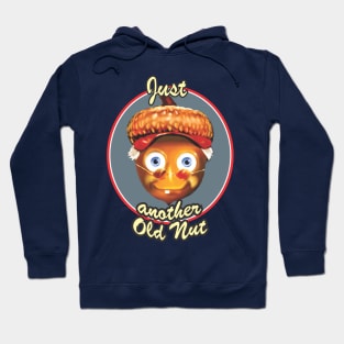 Just Another Old Nut Hoodie